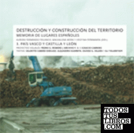 Destrucción y construcción del territorio III. País Vasco y Castilla León