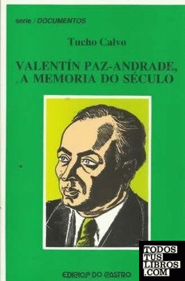 Valentín Paz-Andrade, a memoria do século