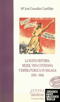 La nueva historia. Mujer, vida cotidiana y esfera pública en Málaga (1931-1936)
