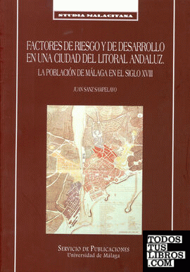 Factores de riesgo y de desarrollo en una ciudad del litoral andaluz. La población de Málaga en el siglo XVIII