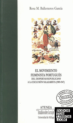 El movimiento feminista portugués. Del despertar republicano a la exclusión salazarista (1909-1948)
