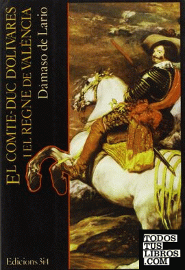 Compte-Duc d' Olivares i el Regne de València, el
