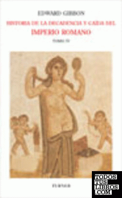 Historia de la decadencia y caída del Imperio Romano. Volumen 4