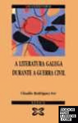 A literatura galega durante a Guerra Civil (1936-1939)
