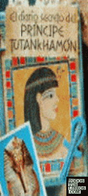 El diario secreto del príncipe Tutankhamon