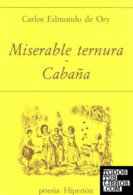 Miserable ternura ; Cabaña