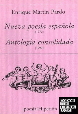 Nueva poesía española (1970). Antología consolidada (1990)