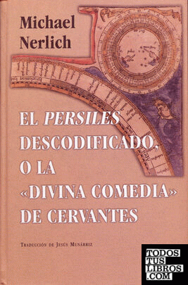 El "Persiles" descodificado o la "Divina comedia" de Cervantes