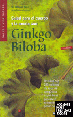 Salud para el cuerpo y la mente con el Ginkgo Biloba Salud para el cuerpo y la mente con el Ginkgo Biloba
