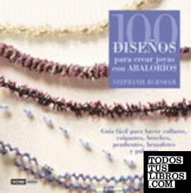 100 diseños para crear joyas con abalorios