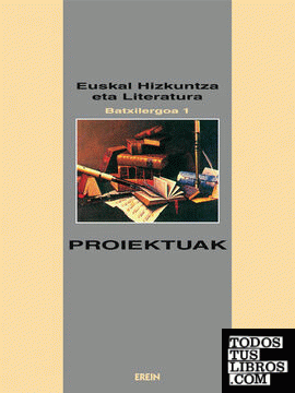 Euskal Hizkuntza eta Literatura Batxilergoa 1 Proiektuak
