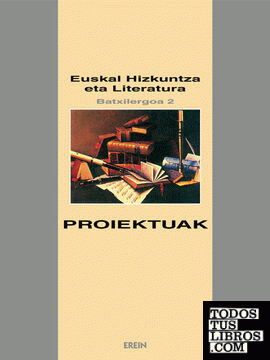 Euskal Hizkuntza eta Literatura Batxilergoa 2 Proiektuak