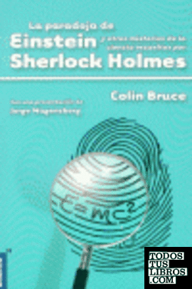 La paradoja de Einstein y otros misterios de la ciencia resueltos por Sherlock Holmes