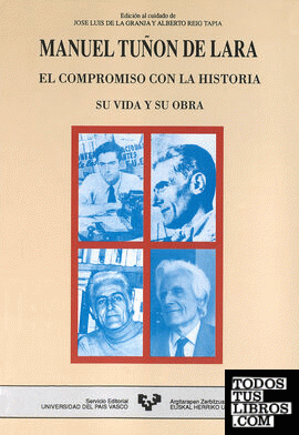 Manuel Tuñón de Lara. El compromiso con la historia (su vida y su obra)