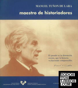 Manuel Tuñón de Lara. Maestro de historiadores