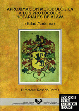 Aproximación metodológica a los protocolos notariales de Álava (Edad Moderna)