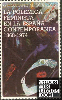 La polémica feminista en la España contemporánea, 1868-1974
