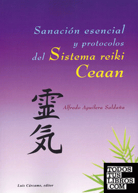 Sanación esencial y protocolos del sistema reiki Ceaan