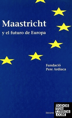 Maastricht y el Futuro de Europa