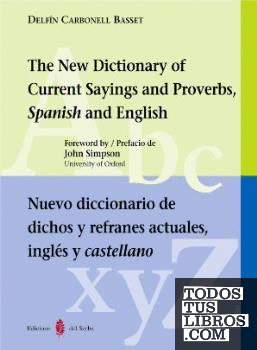 Nuevo diccionario de dichos y refranes actuales. Inglés y castellano