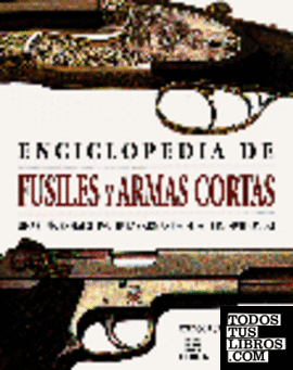 Enciclopedia de fusiles y armas cortas