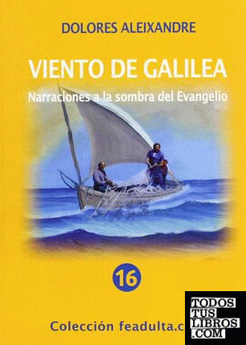Viento de Galilea: narraciones a la sombra del evangelio