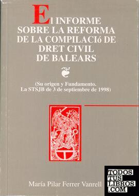 El informe sobre la reforma de la compilació de dret civil de Balears