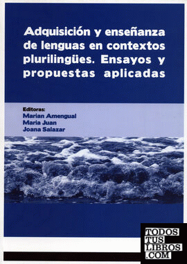 Adquisición y enseñanza de lenguas en contextos plurilingües. Ensayos y propuestas aplicadas