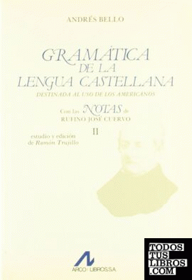 Gramática de lengua castellana destinada al uso de los americanos (2 vols.)