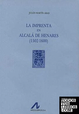 La imprenta en Alcalá de Henares: (1502-1600) (3 vols.)