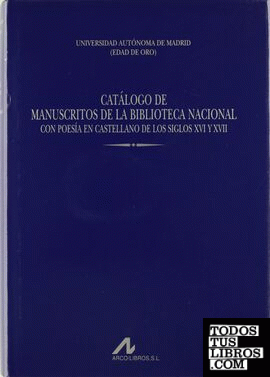 Catálogo de manuscritos de la Biblioteca Nacional con poesía en castellano de los siglos XVI y XVII (5 vols.)