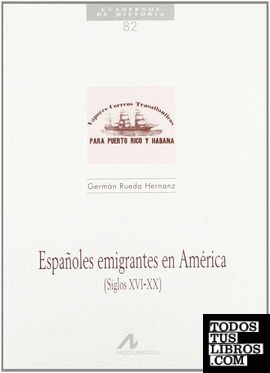 Españoles emigrantes en América, siglos XVI-XX