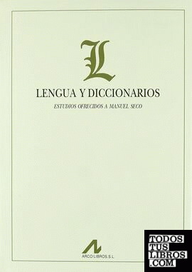 Lengua y diccionarios: estudios ofrecidos a Manuel Seco