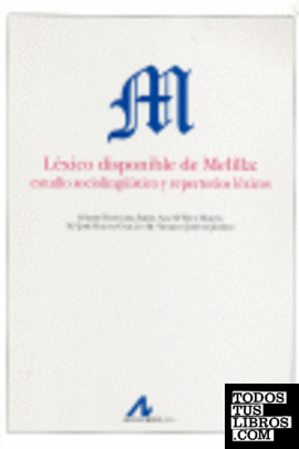 Léxico disponible de Melilla: estudio sociolingüístico y repertorios léxicos
