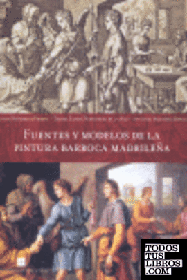 Fuentes y modelos de la pintura barroca madrileña.