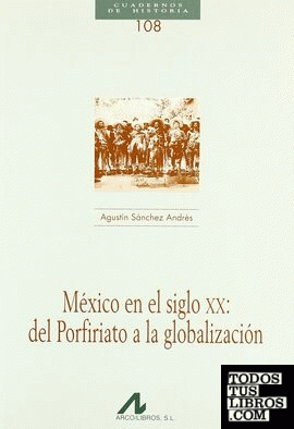 México en el siglo XX: del Porfiriato a la globalización