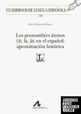Los pronombres átonos (le, la, lo) en el español: aproximación histórica