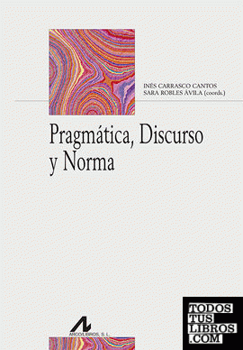Pragmática, Discurso y Norma