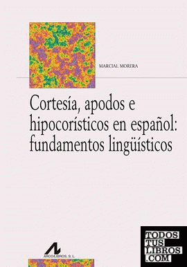 Cortesía, apodos e hipocorísticos en español: fundamentos lingüísticos