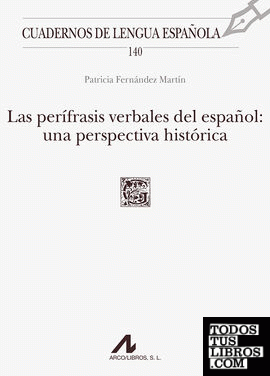 Las perífrasis verbales del español: una perspectiva histórica