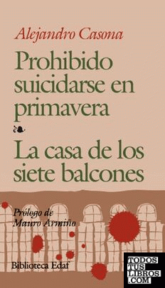 Prohibido suicidarse en Primavera. La casa de los siete balcones. Prologo de M. Armiño.