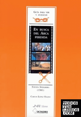 Guía para ver y analizar : En busca del Arca perdida. Steven Spilberg (1981)