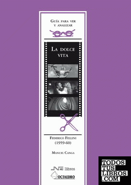 Guía para ver y analizar : La Dolce Vita. Federico Fellini (1959-60)