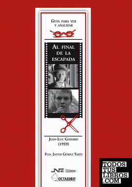 Guía para ver y analizar : Al final de la escapada. Jean-Luc Godard (1959).