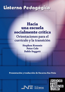 Hacia Una Escuela Socialmente-crítica de Kemmis, Stephen/Cole,  Peter/Suggett, Dahle 978-84-7642-742-2