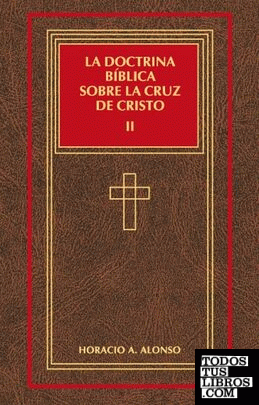 (VOL II)La doctrina bíblica sobre la cruz de cristo II