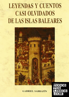 Leyendas y cuentos casi olvidados de las Islas Baleares