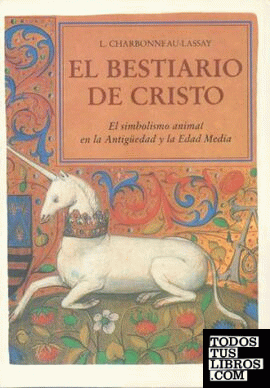 La Bestiaire du Christ by Louis Charbonneau-Lassay - facsimile