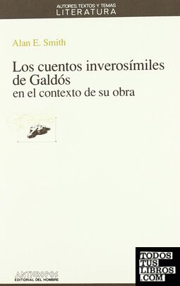 Los cuentos inverosímiles de Galdós, en el contexto de su obra Los cuentos inverosímiles de Galdós, en el contexto de su obra