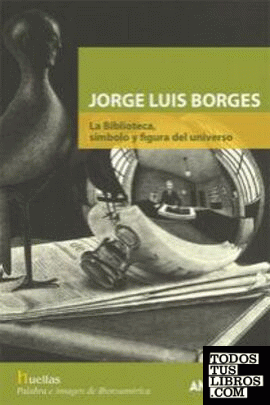 JORGE LUIS BORGES LA BIBLIOTECA SIMBOLO Y FIGURA